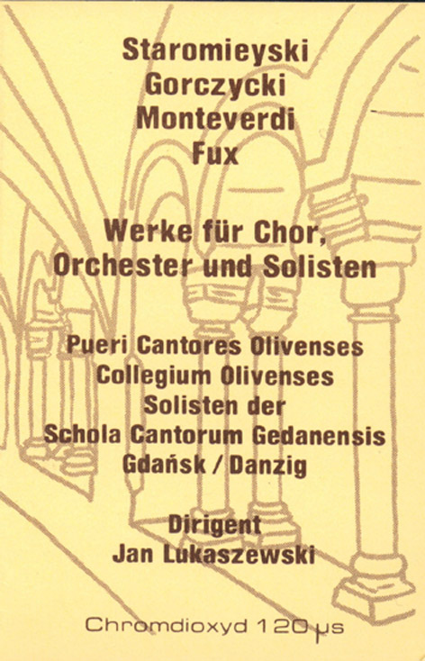 Staromieyski, Gorczycki, Monteverdi, Fux | werke für Chor, Orchester und Solisten