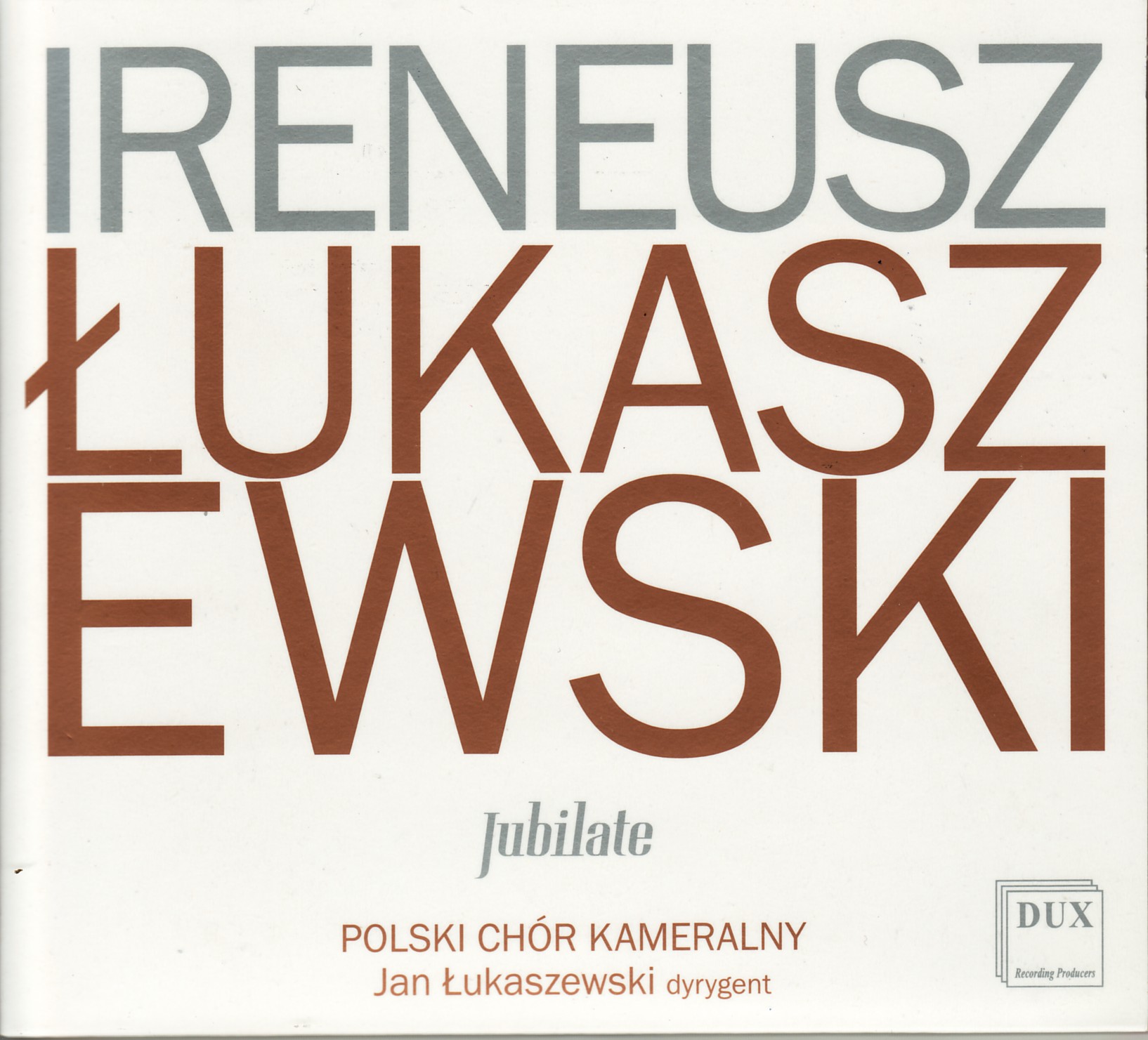 IRENEUSZ ŁUKASZEWSKI - JUBILATE